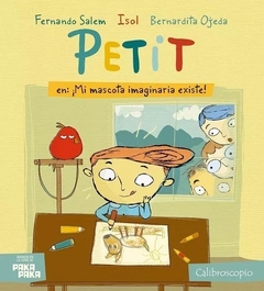 Petit: ¡Mi Mascota Imaginaria Existe!, Isol, Fernanda Salem, Bernardita Ojeda