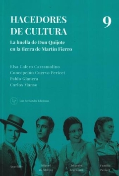 Hacedores de cultura 9. La huella de Don Quijote en la tierra de Martín Fierro, AAVV