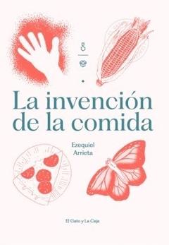La invención de la comida, Ezequiel Arrieta