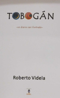 Tobogán, Roberto Videla