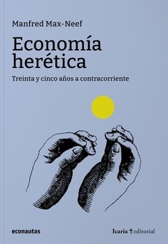 Economía herética, Manfred Max-Neef