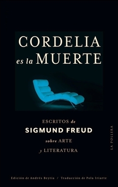 Cordelia es la muerte, Sigmund Freud