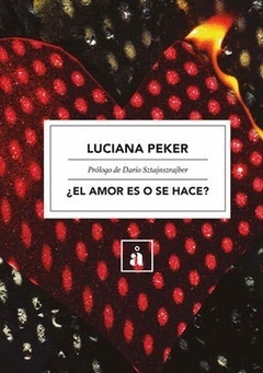 ¿El amor es o se hace?, Luciana Peker