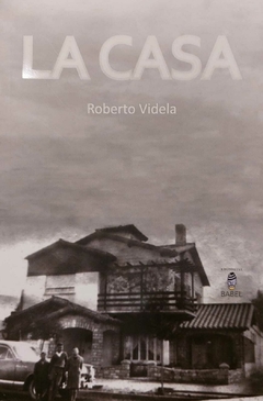 la casa, roberto videla