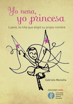 Yo nena, yo princesa, Gabriela Mansilla