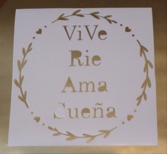 Stencil VIVE RIE AMA SUEÑA 15X15 cm