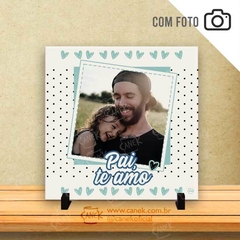 Azulejo Pai Te amo - com FOTO