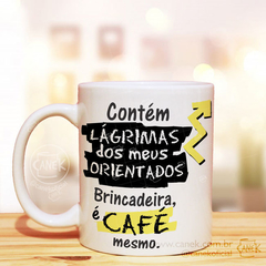 CANECA Lágrimas dos meus orientados - comprar online