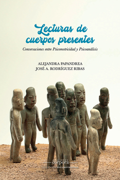 Lecturas de cuerpos presentes / Alejandra Papandrea - José A. Rodríguez Ribas