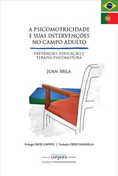 A Psicomotricidade e suas intervenções no campo adulto / Juan Mila