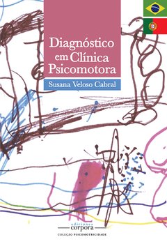 Diagnóstico em Clínica Psicomotora / Susana Veloso Cabral