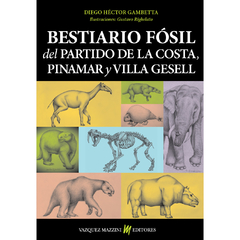Bestiario Fósil del Partido de La Costa, Pinamar y Villa Gesell
