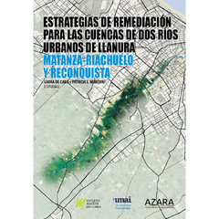 Estrategias de remediación para las cuencas de dos ríos urbanos de llanura: Matanza-Riachuelo y Reconquista