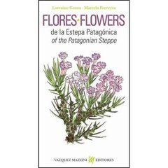 Flores de la Estepa Patagónica / Flowers of the Patagonian Steppe
