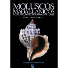 Moluscos Magallánicos. Guía de Moluscos de Patagonia y Sur de Chile