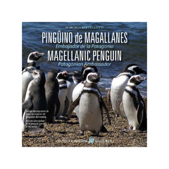 Pingüino de Magallanes: embajador de la Patagonia / Magellanic Penguin: patagonian ambassador