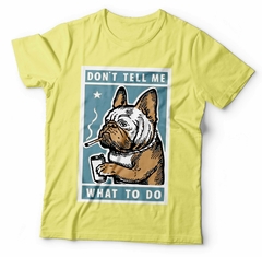 DON´T TELL ME WHAT TO DO - comprar online