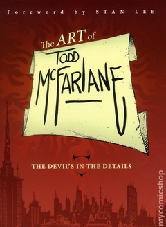 Art of Todd McFarlane The Devil's in the Details TPB (2012 Image) #1-1ST