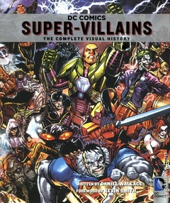 DC Comics Super-Villains HC (2014 Insight Editions) The Complete Visual History #1-1ST