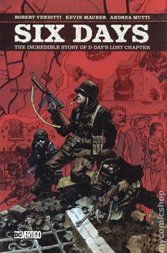 Six Days HC (2019 DC/Vertigo) The Incredible True Story of D Day's Lost Chapter #1-1ST