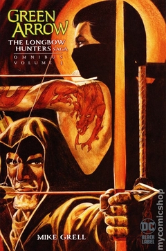 Green Arrow The Longbow Hunters Saga Omnibus HC (2020-2021 DC Black Label) #1-1ST