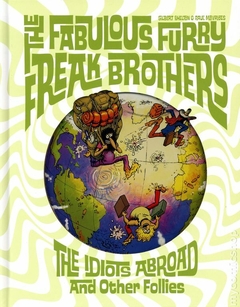 Fabulous Furry Freak Brothers The Idiots Abroad and Other Follies HC (2022 FB) #1-1ST
