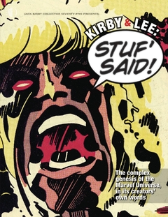 Kirby & Lee: Stuf' Said!: The complex genesis of the Marvel Universe