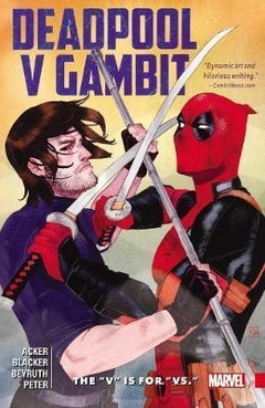 Deadpool v. Gambit TPB (2016 Marvel) The "V" is for "VS." #1-1ST
