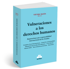 Vulneraciones a los derechos humanos - Bazan, Víctor - Editorial Astrea