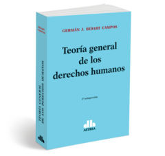 Teoría general de los derechos humanos - Bidart Campos, Germán - Editorial Astrea