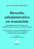 Derecho administrativo en transición - Corvalan, Juan - Editorial Astrea