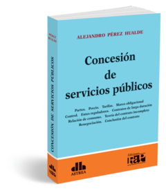 Concesión de servicios públicos - Perez Hualde, Alejandro - Editorial Astrea