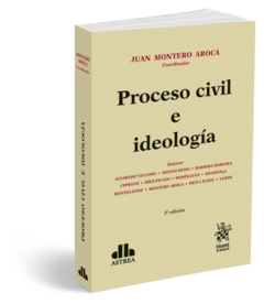Proceso civil e ideología - Montero Aroca/Alvarado Velloso - Editorial Astrea