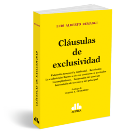 Cláusulas de exclusividad - Remaggi, Luis - Editorial Astrea