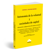 Autonomía de la voluntad y sociedades de capital - Rothenberg, Mónica - Editorial Astrea