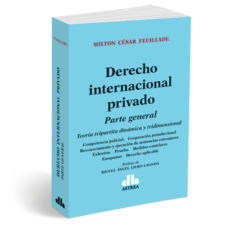Derecho internacional privado: parte general - Feuillade, Milton C. - Editorial Astrea