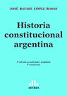 Historia constitucional argentina - Lopez Rosas, José - Editorial Astrea