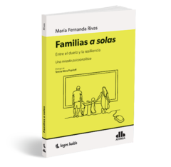 Familias a solas - Maria Fernanda Rivas - Editorial Astrea