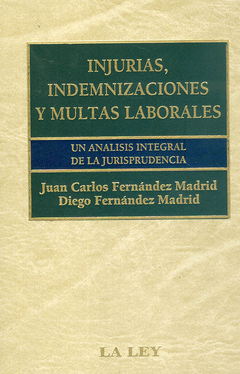 Injurias indemnizaciones y multas laborales - Fernandez Madrid - Editorial La Ley