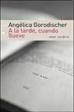 A LA TARDE CUANDO LLUEVE - GORODISCHER ANGELICA - EDITORIAL EMECE
