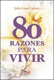 80 RAZONES PARA VIVIR - LABAKE JULIO CESAR - EDITORIAL BONUM