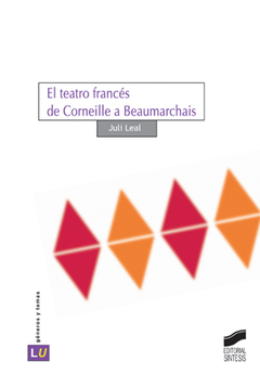 TEATRO FRANCES DE CORNEILLE A BEAUMARCHAIS. DE JULIO LEAL DUART