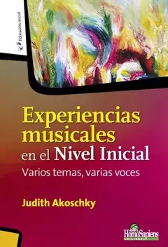 EXPERICNCIAS MUSICALES EN EL NIVEL INICIAL - JUDITH AKOSCHKY - EDITORIAL HOMOSAPIENS