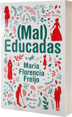 MAL EDUCADAS - FREIJO MARIA FLORENCIA