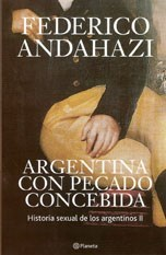 ARGENTINA CON PECADO CONCEBIDA HISTORIA SEXUAL DE LOS ARGENTINOS II (RUSTICA) DE ANDAHAZI FEDERICO