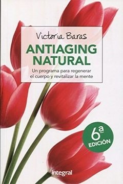 Antiaging Natural - Victoria Baras - Editorial Integral