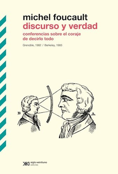 DISCURSO Y VERDAD CONFERENCIAS SOBRE EL CORAJE DE DECIRLO TODO (RUSTICA) DE FOUCAULT MICHEL