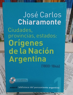 ORIGENES DE LA NACION ARGENTINA- JOSE CARLOS CHIARAMONTE