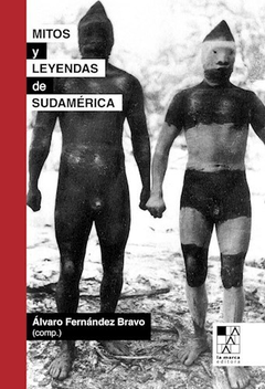 MITOS Y LEYENDAS DE SUDAMERICA-ALVARO FERNANDEZ BRAVO