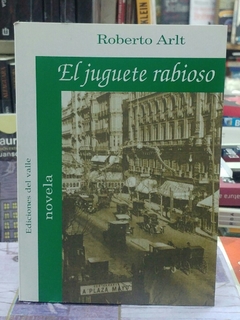 EL JUGUETE RABIOSO-ROBERTO ARLT